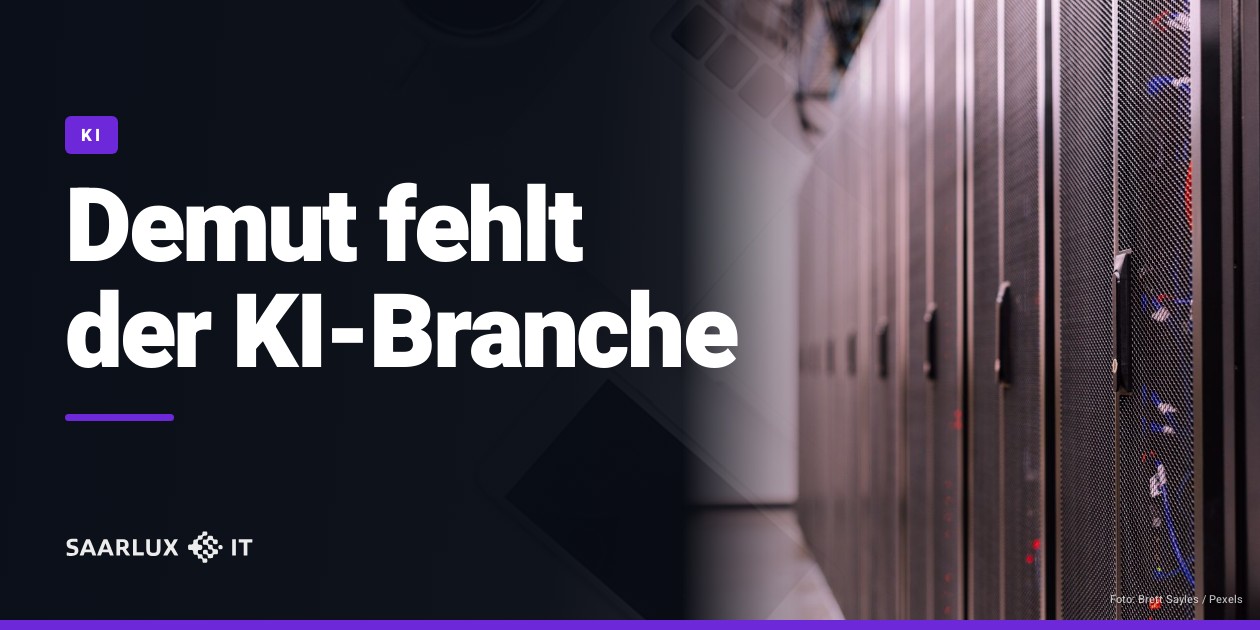 Demut fehlt der KI-Branche