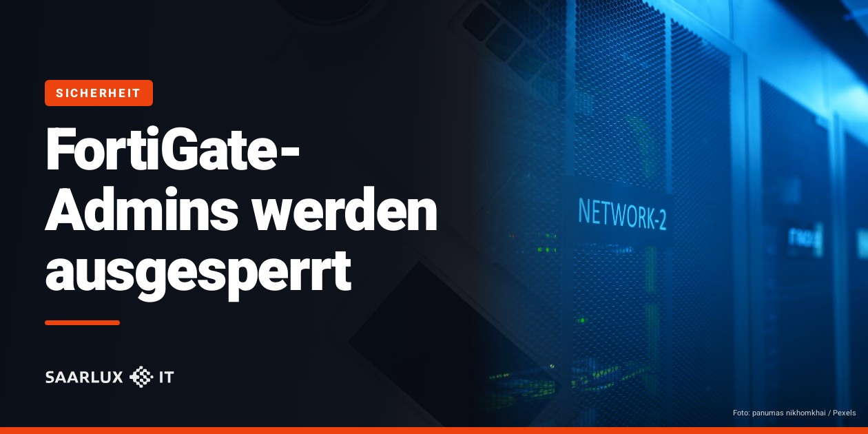 FortiGate-Admins werden ausgesperrt