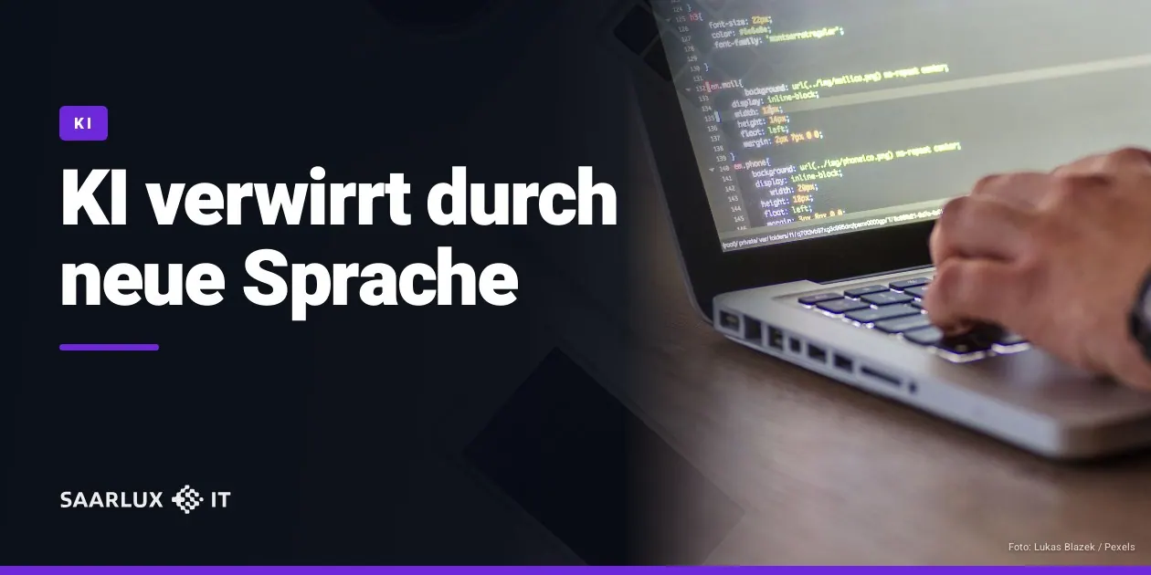 KI verwirrt durch neue Sprache