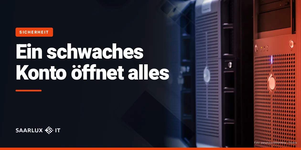 Ein schwaches Konto öffnet alles